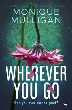 portada Wherever You Go: A powerful and heartbreaking novel about loss, recovery and redemption (en Inglés)