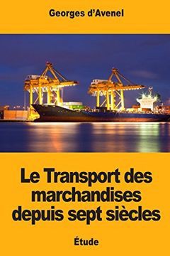 portada Le Transport des Marchandises Depuis Sept Siècles (en Francés)