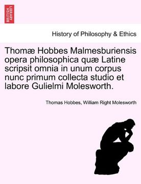 portada Thomæ Hobbes Malmesburiensis Opera Philosophica Quæ Latine Scripsit Omnia In Unum Corpus Nunc Primum Collecta Studio Et Labore Gulielmi Molesworth. Vol. Iii (latin Edition) (in Latin)
