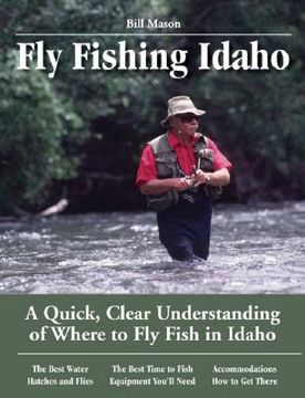 portada fly fishing idaho: a quick, clear understanding of where to fly fish in idaho (en Inglés)