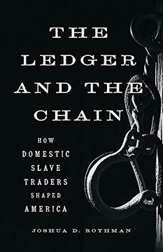 portada The Ledger and the Chain: How Domestic Slave Traders Shaped America (en Inglés)