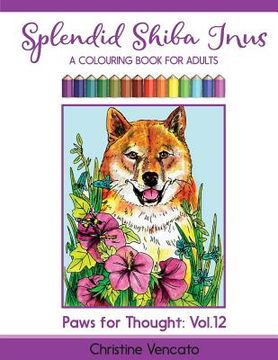 portada Splendid Shiba Inus: A Spitz Dog Colouring Book for Adults (en Inglés)