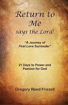 portada Return to me Says the Lord: A Journey of First Love Surrender (en Inglés)