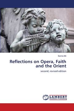 portada Reflections on Opera, Faith and the Orient (en Inglés)