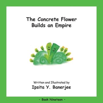 portada The Concrete Flower Builds an Empire: Book Nineteen (in English)