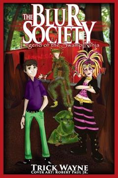 portada The Blur Society: Legend of the Swamp Ninja (in English)