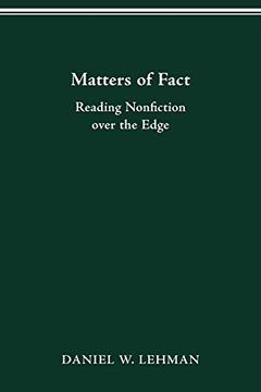 portada Matters of Fact: Reading Nonfiction Over the Edge (Theory & Interpretation of Narrative s. ) (en Inglés)
