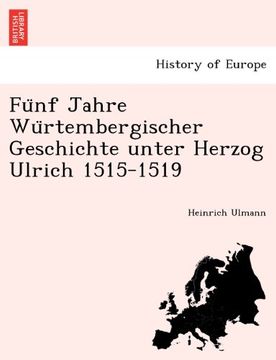 portada Fünf Jahre Würtembergischer Geschichte unter Herzog Ulrich 1515-1519