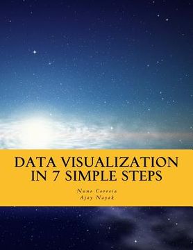 portada Data Visualization In 7 Simple Steps: Learn The Art and Science of Effective Data Visualization in Seven Simple Steps (en Inglés)