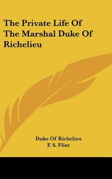 portada the private life of the marshal duke of richelieu (in English)