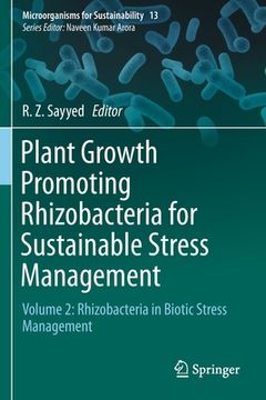 portada Plant Growth Promoting Rhizobacteria for Sustainable Stress Management: Volume 2: Rhizobacteria in Biotic Stress Management