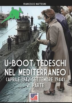 portada U-Boot tedeschi nel Mediterraneo (aprile 1942 - settembre 1944) (en Italiano)
