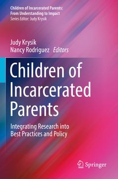 portada Children of Incarcerated Parents: Integrating Research Into Best Practices and Policy (in English)