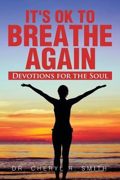 portada It's Ok to Breathe Again: Devotions for the Soul (en Inglés)