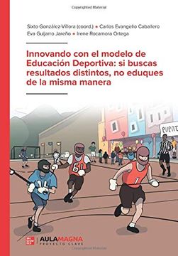 portada Innovando con el Modelo de Educación Deportiva: Si Buscas Resultados Distintos, no Eduques de la Misma Manera (in Spanish)