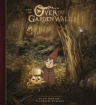 Libro The art of Over the Garden Wall De Patrick Mchale - Buscalibre