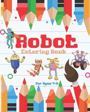 portada Robot Coloring Book For Ages 4-8: Awesome Robot Coloring Pages, Fun Robot Coloring Book For Kids Ages 4-8 (en Inglés)