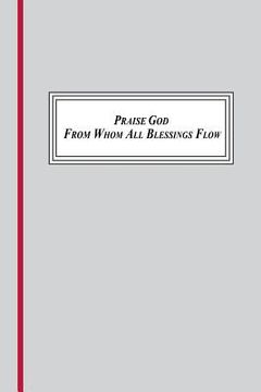 portada Praise God from Whom All Blessings Flow (1693,1695, 1709): A Sung Prayer of the Christian Tradition (en Inglés)