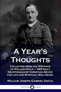 portada A Year's Thoughts: Collected From the Writings of William Doyle - 365 Daily Devotionals of Christian Advice for Life and Spiritual Well-Being (en Inglés)