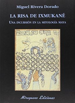 portada La Risa de Ixmukané: Una Incursión el la Mitología Maya (in Spanish)