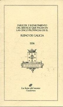 portada PARECER Y REPARTIMIENTO DEL SERVICIO QUE PAGAN EN LAS CINCO PROVINCIAS DE EL REINO DE GALICIA 1536.