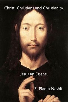 portada Christ, Christians And Christianity. Jesus An Essene. (in English)