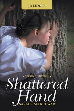 portada Shattered Hand: Sarah's Secret War (en Inglés)