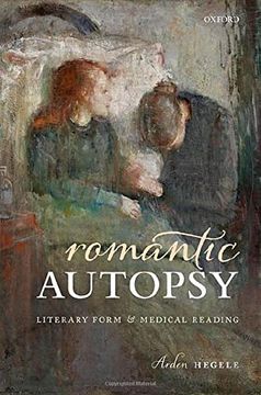 portada Romantic Autopsy: Literary Form and Medical Reading 