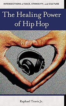 portada The Healing Power of Hip Hop (Intersections of Race, Ethnicity, and Culture)