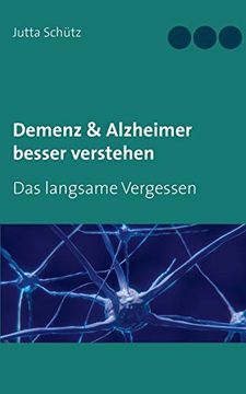 portada Demenz & Alzheimer Besser Verstehen: Das Langsame Vergessen (en Alemán)