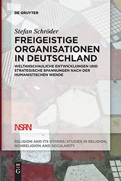 portada Freigeistige Organisationen in Deutschland: Weltanschauliche Entwicklungen und Strategische Spannungen Nach der Humanistischen Wende (en Alemán)