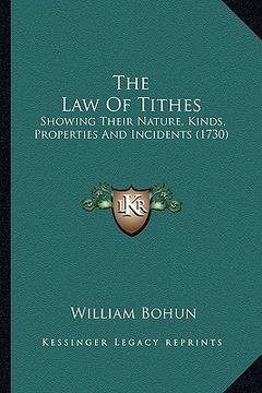 portada the law of tithes: showing their nature, kinds, properties and incidents (1730) (in English)