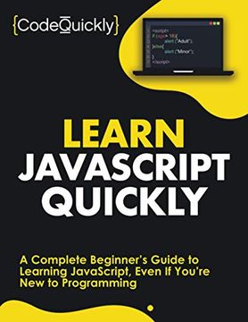 portada Learn Javascript Quickly: A Complete Beginner’S Guide to Learning Javascript, Even if You’Re new to Programming (Crash Course With Hands-On Project) (in English)