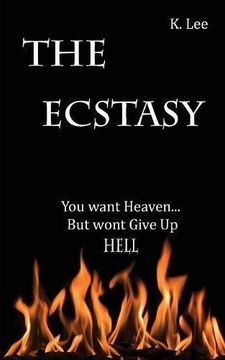 portada The Ecstasy: You want Heaven...But wont give up Hell