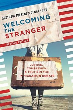portada Welcoming The Stranger: Justice, Compassion & Truth In The Immigration Debate (en Inglés)
