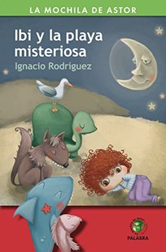 Ibi y la playa misteriosa (La mochila de Astor. Serie verde)
