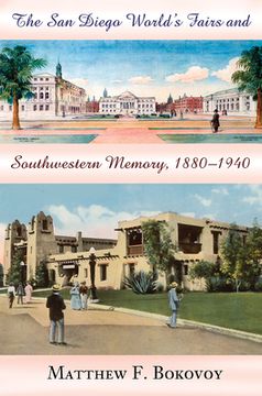 portada The San Diego World's Fairs and Southwestern Memory, 1880-1940 (in English)
