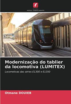 portada Modernização do Tablier da Locomotiva (Lumitex): Locomotivas das Séries E1300 e E1350 (en Portugués)