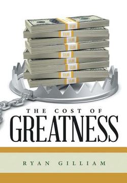 portada The Cost of Greatness (en Inglés)