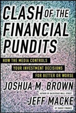 portada Clash of the Financial Pundits: How the Media Influences Your Investment Decisions for Better or Worse 