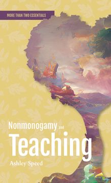 portada Nonmonogamy and Teaching: A More Than Two Essentials Guide