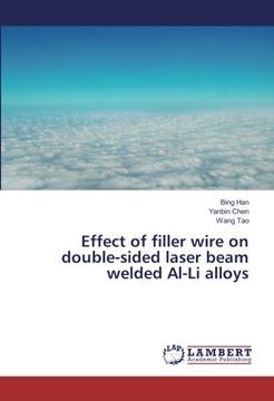 portada Effect of filler wire on double-sided laser beam welded Al-Li alloys