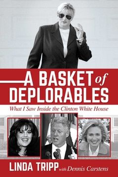portada A Basket of Deplorables: What i saw Inside the Clinton White House (en Inglés)