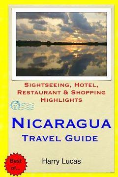 portada Nicaragua Travel Guide: Sightseeing, Hotel, Restaurant & Shopping Highlights (in English)