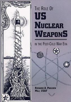 portada The Role of U.S. Nuclear Weapons in the Post-Cold War Era (in English)