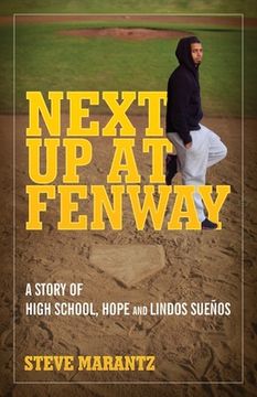 portada Next Up at Fenway: A Story of High School, Hope and Lindos Suenos (in English)