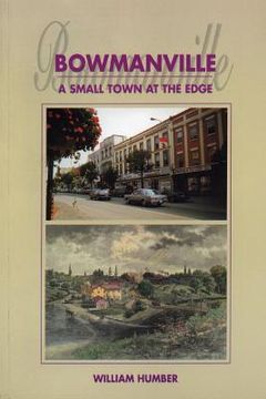 portada bowmanville: a small town at the edge (en Inglés)