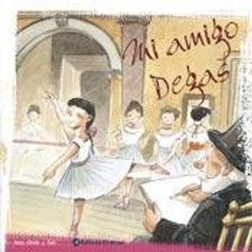 portada Mi Amigo Degas (in Spanish)