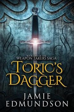 portada Toric's Dagger: Book One of The Weapon Takers Saga (en Inglés)