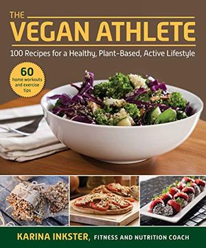 portada The Vegan Athlete: A Complete Guide to a Healthy, Plant-Based, Active Lifestyle (in English)